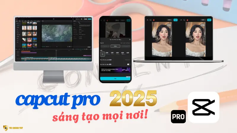 Tài Khoản CapCut Pro giá rẻ - sáng tạo không giới hạn